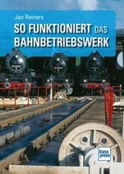 Cover von So funktioniert das Bahnbetriebswerk