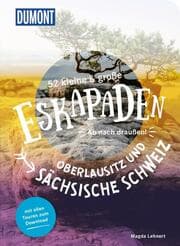 Cover von 52 kleine & große Eskapaden Oberlausitz und Sächsische Schweiz