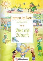 Cover von Lernen im Netz, Heft 39: Welt mit Zukunft
