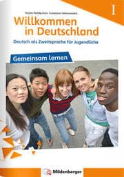 Cover von Willkommen in Deutschland - Deutsch als Zweitsprache für Jugendliche, Gemeinsam Lernen I