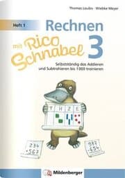 Cover von Rechnen mit Rico Schnabel Klasse 3, Heft 1 - Selbstständig das Addieren und Subtrahieren bis 1000 trainieren