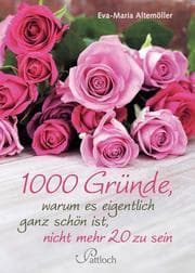 Cover von 1000 gute Gründe, warum es eigentlich ganz schön ist, nicht mehr 20 zu sein