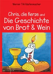 Cover von Chris, die Kerze und Die Geschichte von Brot & Wein