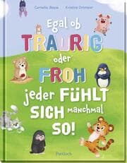 Cover von Egal ob traurig oder froh, jeder fühlt sich manchmal so!