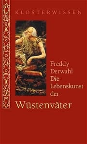 Cover von Die Lebenskunst der Wüstenväter