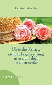 Cover von Über die Kunst, nicht mehr ganz so jung zu sein und doch nie alt zu werden