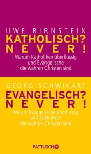 Cover von Katholisch? Never! / Evangelisch? Never!