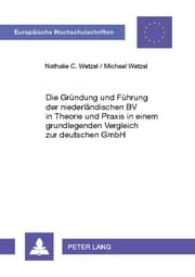 Cover von Die Gründung und Führung der niederländischen BV in Theorie und Praxis in einem grundlegenden Vergleich zur deutschen GmbH