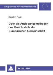 Cover von Über die Auslegungsmethoden des Gerichtshofs der Europäischen Gemeinschaft