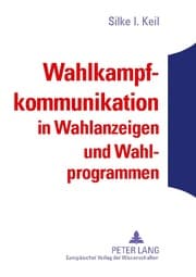 Cover von Wahlkampfkommunikation in Wahlanzeigen und Wahlprogrammen
