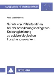 Cover von Schutz von Patientendaten bei der bevölkerungsbezogenen Krebsregistrierung zu epidemiologischen Forschungszwecken