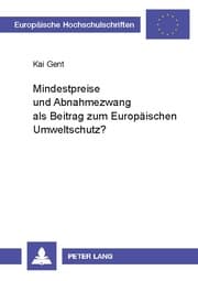 Cover von Mindestpreise und Abnahmezwang als Beitrag zum Europäischen Umweltschutz?