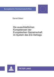 Cover von Die ausschließlichen Kompetenzen der Europäischen Gemeinschaft im System des EG-Vertrags