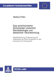 Cover von Das amerikanische Schulwesen zwischen Marktideologie und staatlicher Verantwortung