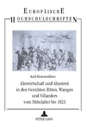 Cover von Almwirtschaft und Almstreit in den Gerichten Ritten, Wangen und Villanders vom Mittelalter bis 1823