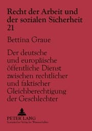 Cover von Der deutsche und europäische öffentliche Dienst zwischen rechtlicher und faktischer Gleichberechtigung der Geschlechter