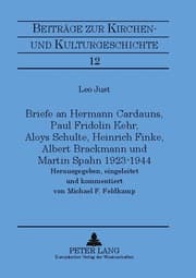 Cover von Briefe an Hermann Cardauns, Paul Fridolin Kehr, Aloys Schulte, Heinrich Finke, Albert Brackmann und Martin Spahn 1923-1944