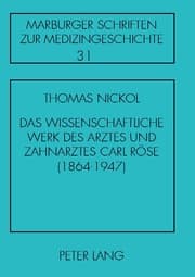 Cover von Das wissenschaftliche Werk des Arztes und Zahnarztes Carl Röse
