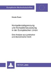 Cover von Kompetenzabgrenzung und Kompetenzausübung in der Europäischen Union