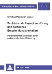 Cover von Schleichende Umweltzerstörung und politisches Entscheidungsverhalten