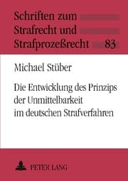 Cover von Die Entwicklung des Prinzips der Unmittelbarkeit im deutschen Strafverfahren