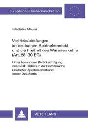 Cover von Vertriebsbindungen im deutschen Apothekenrecht und die Freiheit des Warenverkehrs (Art. 28,30 EG)