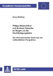 Cover von Philipp Melanchthon und Andreas Osiander im Ringen um die Rechtfertigungslehre