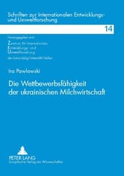 Cover von Die Wettbewerbsfähigkeit der ukrainischen Milchwirtschaft