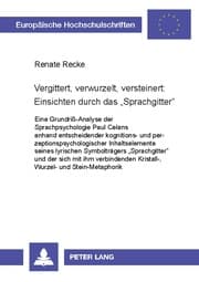 Cover von Vergittert, verwurzelt, versteinert: Einsichten durch das 'Sprachgitter'