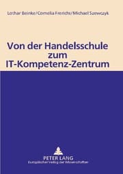 Cover von Von der Handelsschule zum IT-Kompetenz-Zentrum