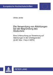 Cover von Die Verwendung von Abbildungen bei der Begründung des Strafurteils