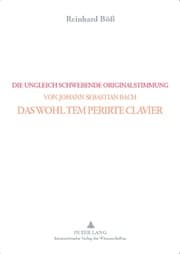 Cover von DIE UNGLEICH SCHWEBENDE ORIGINALSTIMMUNG VON JOHANN SEBASTIAN BACH- DAS WOHL TEM PERIRTE CLAVIER