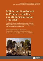 Cover von Militär und Gesellschaft in Preußen - Quellen zur Militärsozialisation 1713-1806