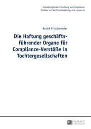 Cover von Die Haftung geschäftsführender Organe für Compliance-Verstöße in Tochtergesellschaften
