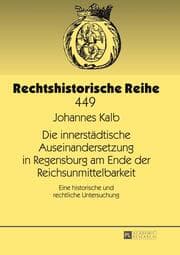 Cover von Die innerstädtische Auseinandersetzung in Regensburg am Ende der Reichsunmittelbarkeit