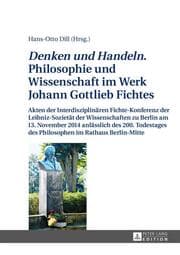 Cover von 'Denken und Handeln.' Philosophie und Wissenschaft im Werk Johann Gottlieb Fichtes