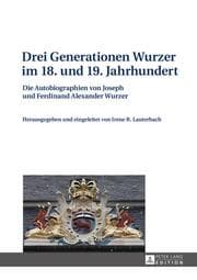 Cover von Drei Generationen Wurzer im 18. und 19. Jahrhundert