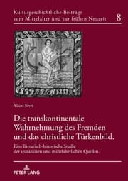 Cover von Die transkontinentale Wahrnehmung des Fremden und das christliche Türkenbild