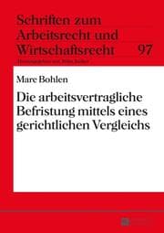 Cover von Die arbeitsvertragliche Befristung mittels eines gerichtlichen Vergleichs