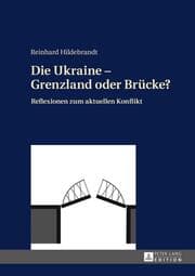 Cover von Die Ukraine - Grenzland oder Brücke?