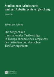 Cover von Die Möglichkeit transnationaler Tarifverträge in Europa anhand eines Vergleichs des britischen und deutschen Tarifvertragsrechts