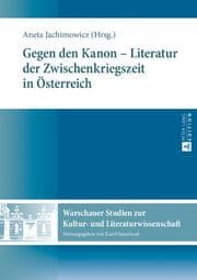Cover von Gegen den Kanon - Literatur der Zwischenkriegszeit in Österreich