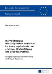 Cover von Die Vollstreckung des Europäischen Haftbefehls im Spannungsfeld zwischen effektiver Strafverfolgung und Betroffenenschutz
