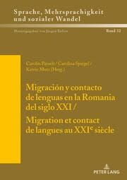 Cover von Migración y contacto de lenguas en la Romania del siglo XXI / Migration et contact de langues au XXIe siècle