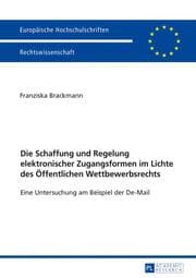 Cover von Die Schaffung und Regelung elektronischer Zugangsformen im Lichte des Öffentlichen Wettbewerbsrechts