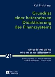 Cover von Grundriss einer heterodoxen Didaktisierung des Finanzsystems