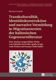 Cover von Transkulturalität, Identitätskonstruktion und narrative Vermittlung in Migrationstexten der italienischen Gegenwartsliteratur