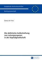 Cover von Die deliktische Außenhaftung von Leitungsorganen in der Kapitalgesellschaft