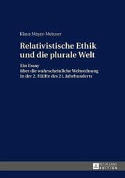 Cover von Die relativistische Ethik und die neue plurale Welt