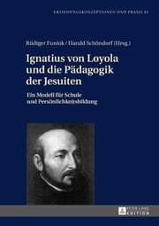 Cover von Ignatius von Loyola und die Pädagogik der Jesuiten
